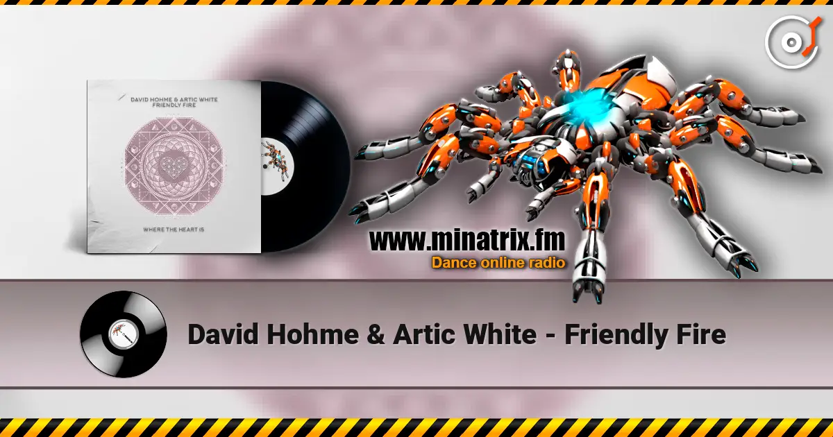 David Hohme & Artic White - Friendly Fire 高品质在线收听 | Minatrix.FM