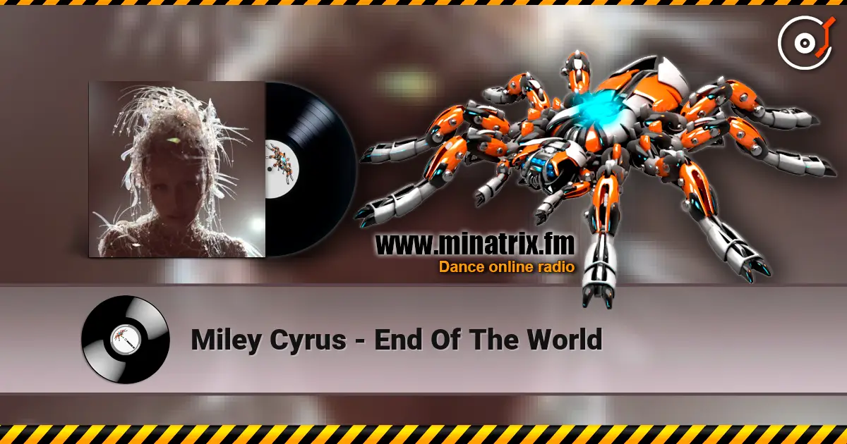 Miley Cyrus - End Of The World 高品质在线收听 | Minatrix.FM