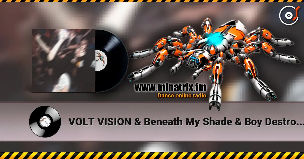 VOLT VISION & Beneath My Shade & Boy Destroy - C4lifornia H1lls 高品质在线收听 | Minatrix.FM