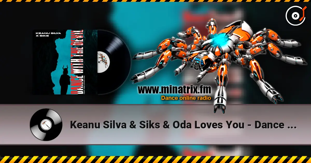 Keanu Silva & Siks & Oda Loves You - Dance With The Devil 高品质在线收听 | Minatrix.FM