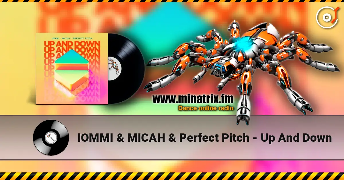 IOMMI & MICAH & Perfect Pitch - Up And Down 高品质在线收听 | Minatrix.FM