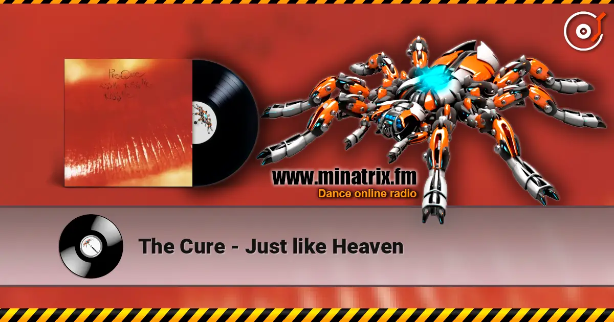 The Cure - Just like Heaven 高品质在线收听 | Minatrix.FM