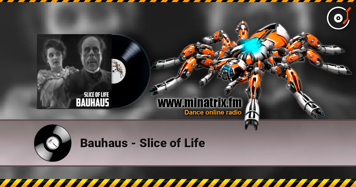 Bauhaus - Slice of Life 高品质在线收听 | Minatrix.FM