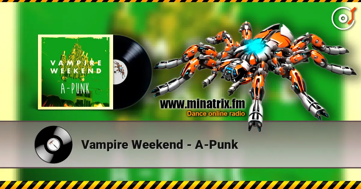 Vampire Weekend - A-Punk 高品质在线收听 | Minatrix.FM