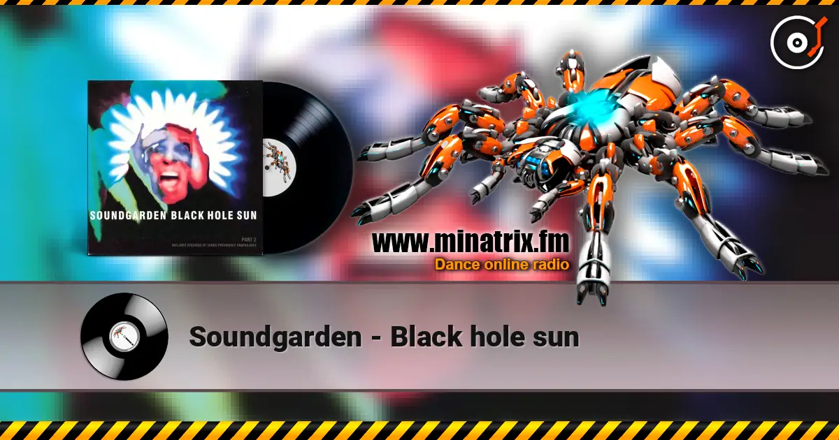 Soundgarden - Black hole sun 高品质在线收听 | Minatrix.FM