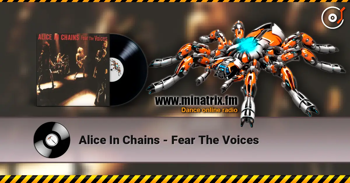 Alice In Chains - Fear The Voices 高品质在线收听 | Minatrix.FM