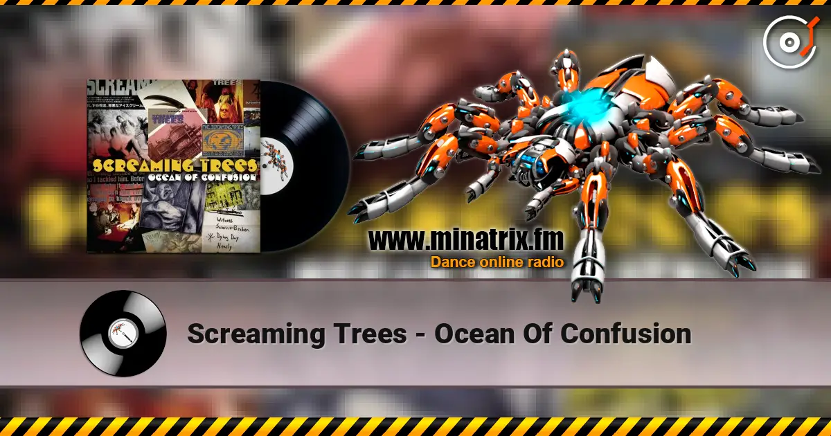 Screaming Trees - Ocean Of Confusion 高品质在线收听 | Minatrix.FM