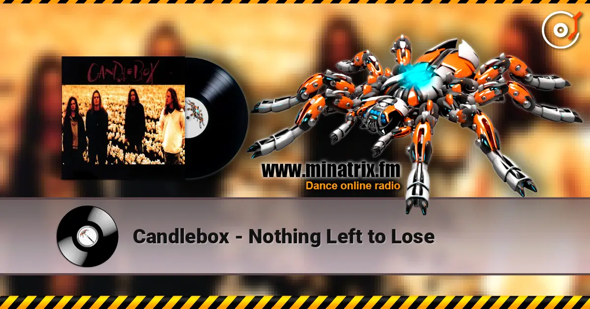 Candlebox - Nothing Left to Lose 高品质在线收听 | Minatrix.FM