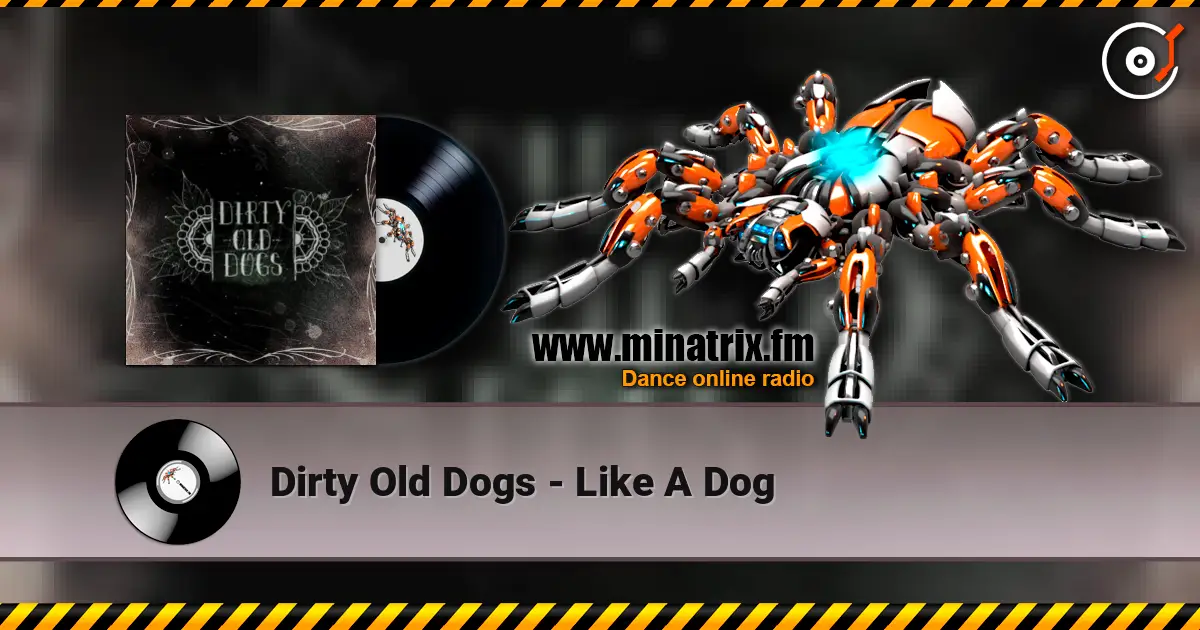 Dirty Old Dogs - Like A Dog 高品质在线收听 | Minatrix.FM