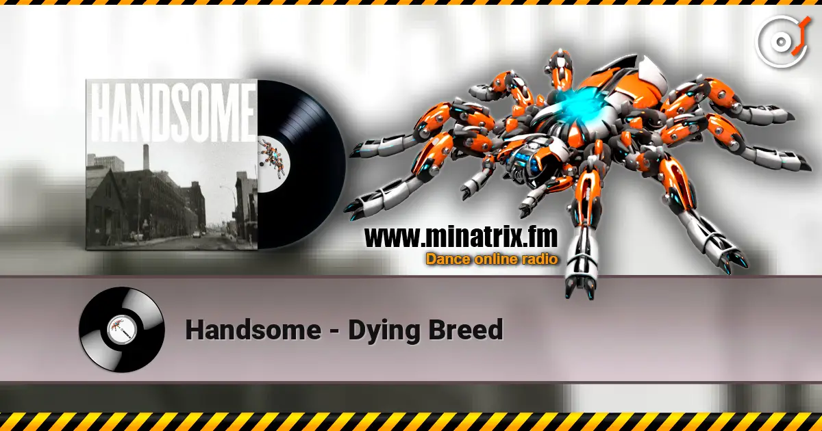 Handsome - Dying Breed 高品质在线收听 | Minatrix.FM