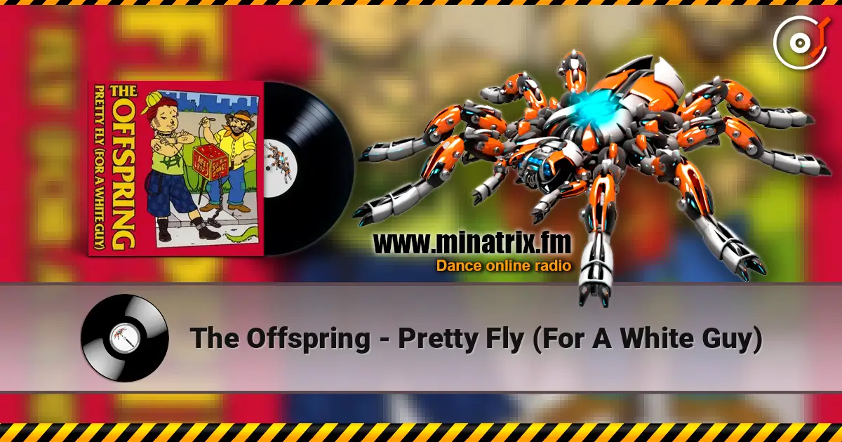 The Offspring - Pretty Fly (For A White Guy) 高品质在线收听 | Minatrix.FM