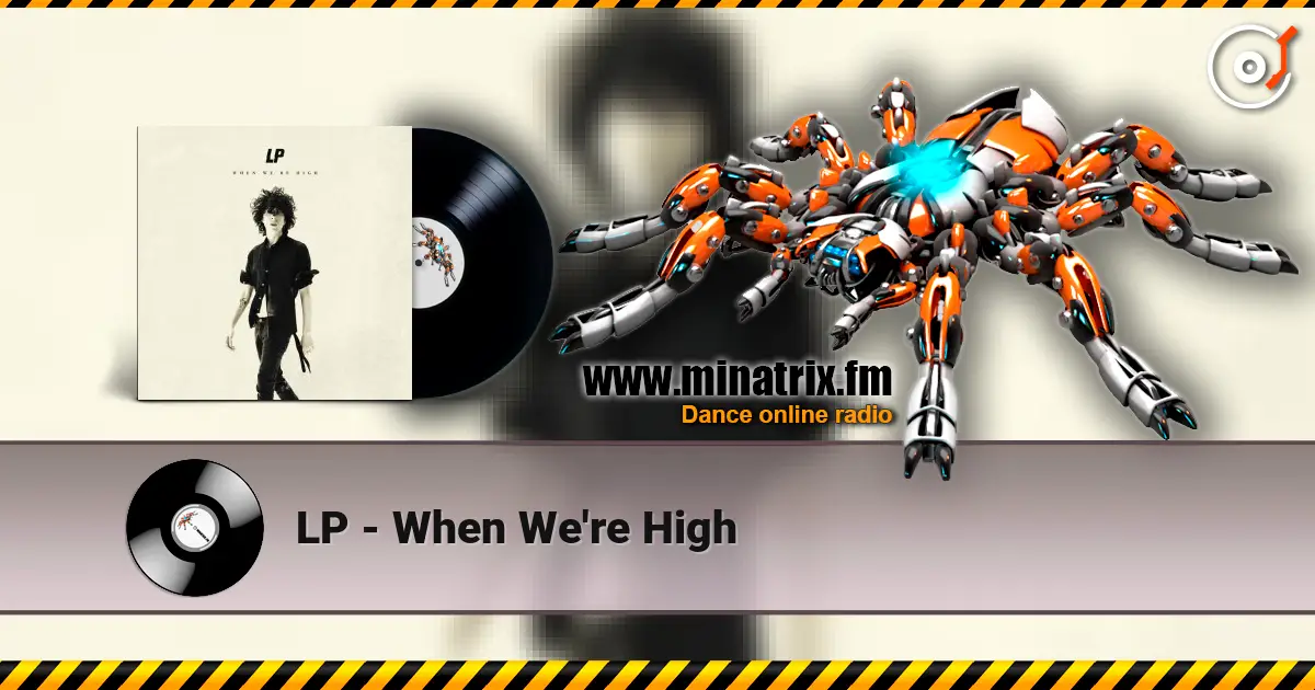 LP - When We're High 高品质在线收听 | Minatrix.FM