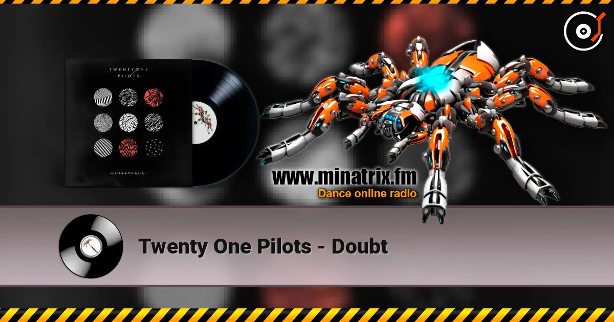 Twenty One Pilots - Doubt 高品质在线收听 | Minatrix.FM