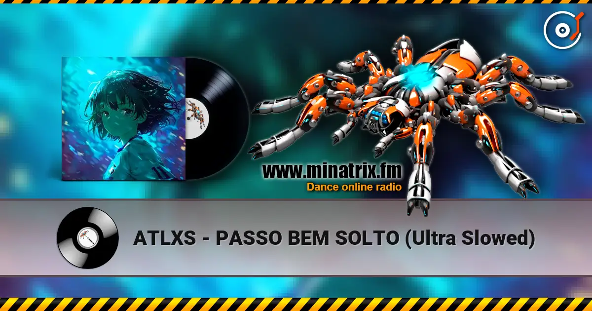 ATLXS - PASSO BEM SOLTO (Ultra Slowed) 高品质在线收听 | Minatrix.FM