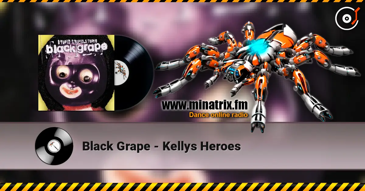 Black Grape - Kellys Heroes 高品质在线收听 | Minatrix.FM