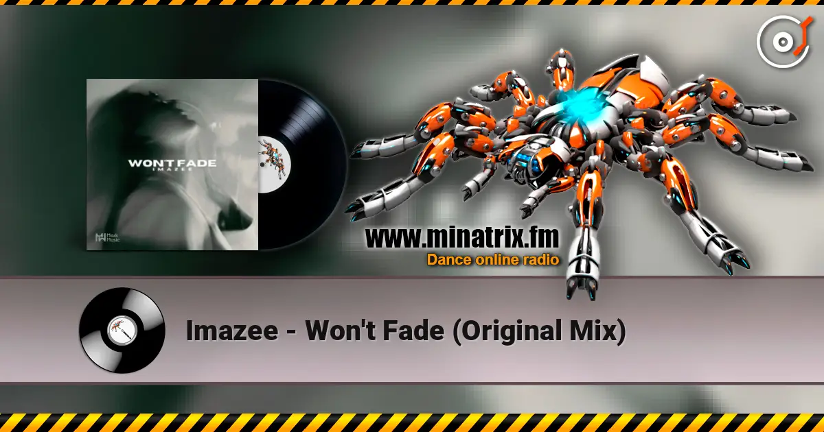 Imazee - Won't Fade (Original Mix) 高品质在线收听 | Minatrix.FM