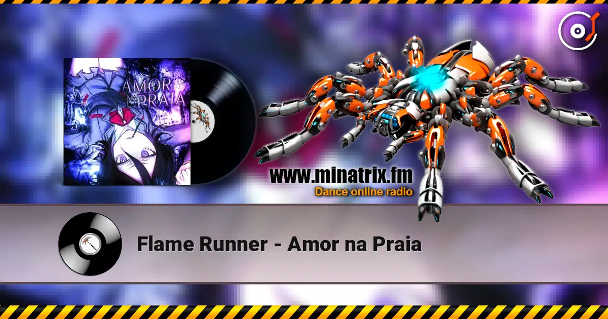 Flame Runner - Amor na Praia 高品质在线收听 | Minatrix.FM