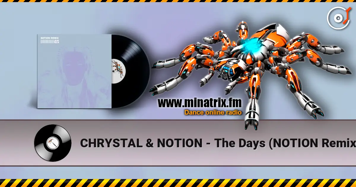 CHRYSTAL & NOTION - The Days (NOTION Remix) 高品质在线收听 | Minatrix.FM