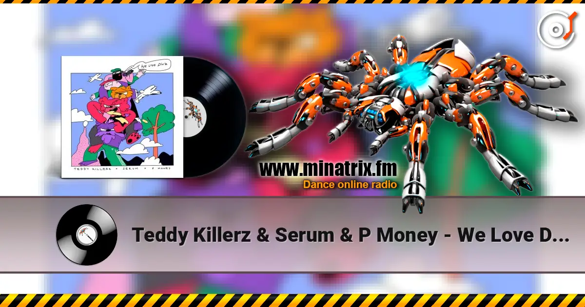 Teddy Killerz & Serum & P Money - We Love Drum & Bass 高品质在线收听 | Minatrix.FM