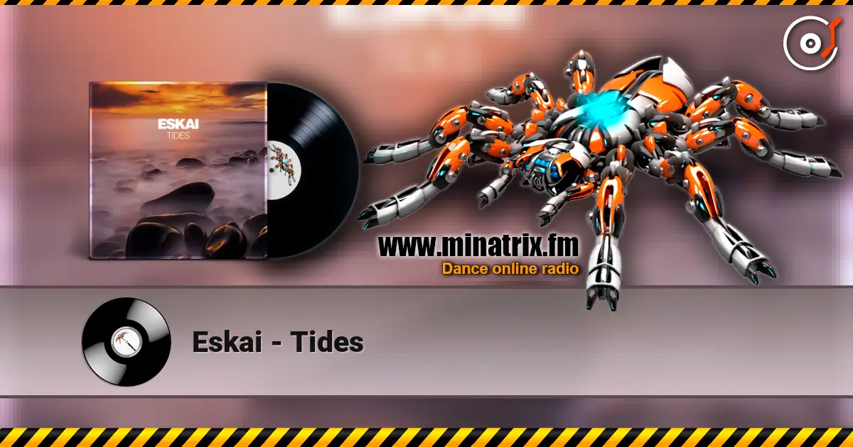 Eskai - Tides 高品质在线收听 | Minatrix.FM