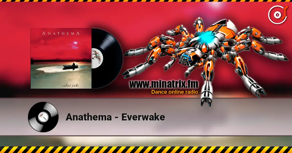 Anathema - Everwake 高品质在线收听 | Minatrix.FM