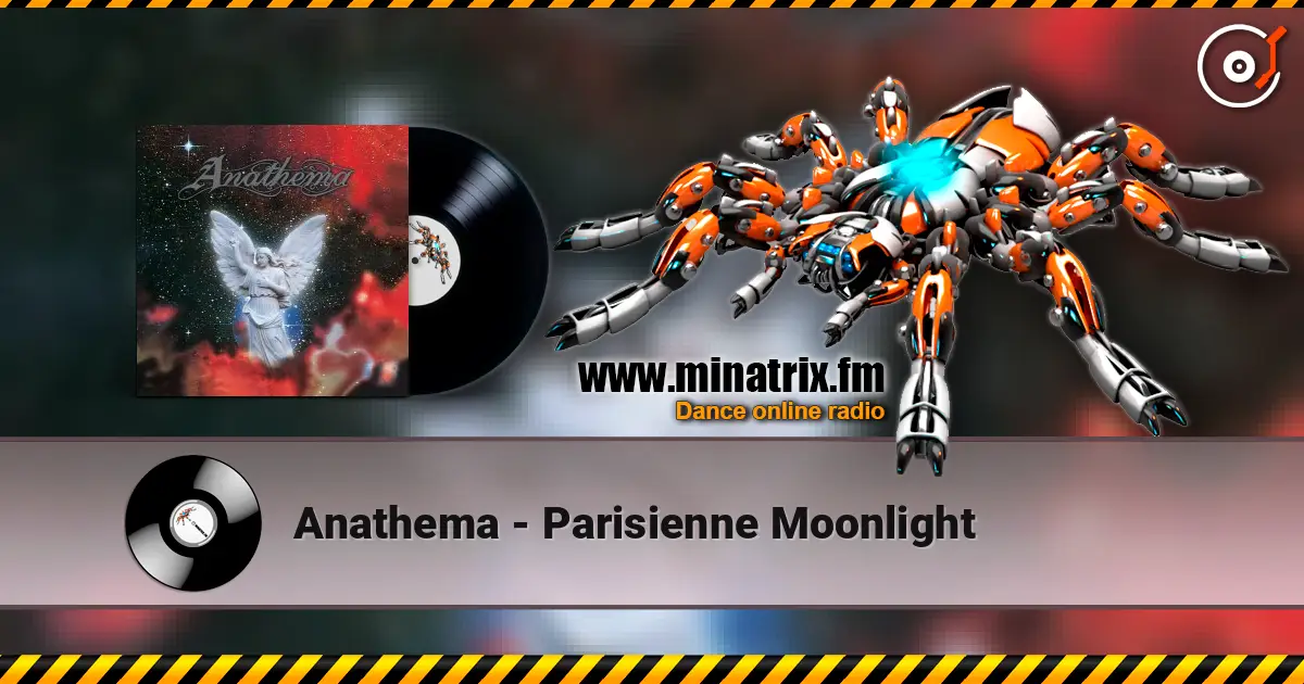 Anathema - Parisienne Moonlight 高品质在线收听 | Minatrix.FM
