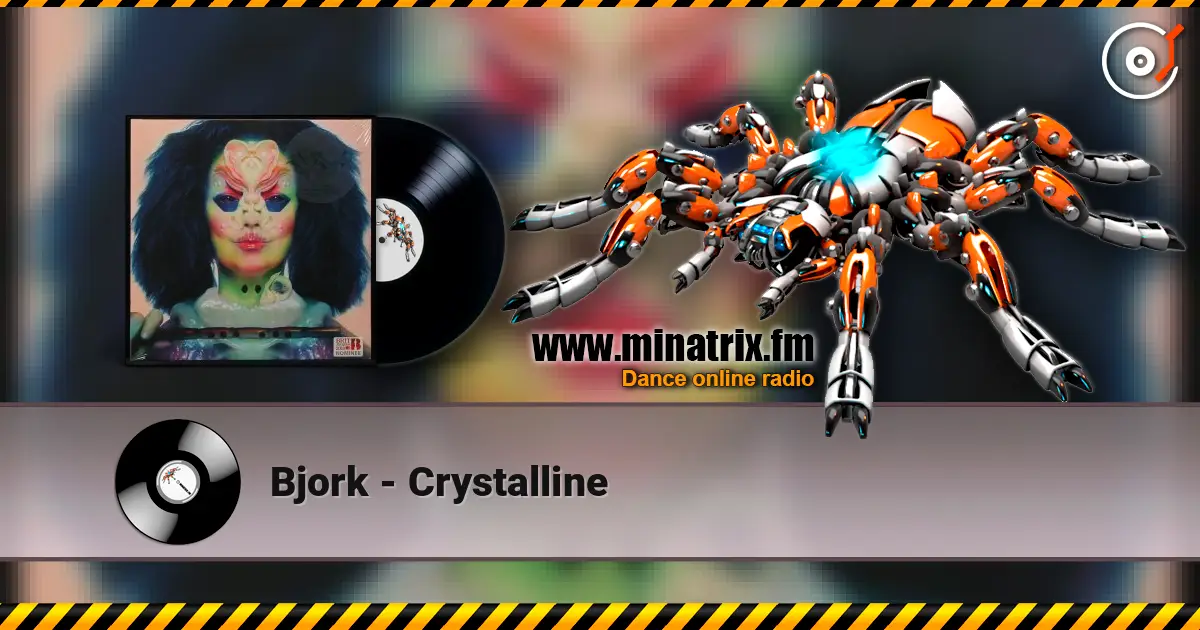 Bjork - Crystalline 高品质在线收听 | Minatrix.FM