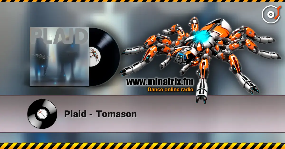 Plaid - Tomason 高品质在线收听 | Minatrix.FM