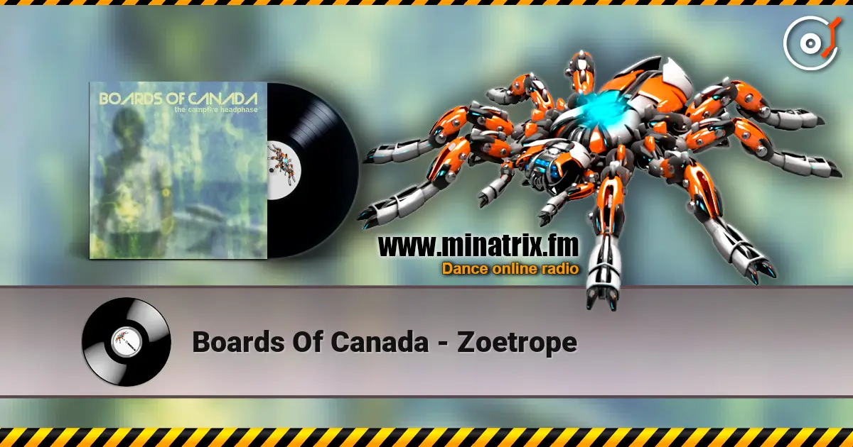 Boards Of Canada - Zoetrope 高品质在线收听 | Minatrix.FM