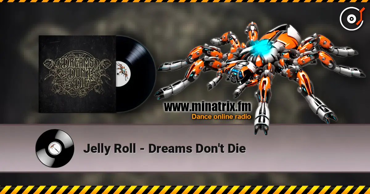 Jelly Roll - Dreams Don't Die 高品质在线收听 | Minatrix.FM