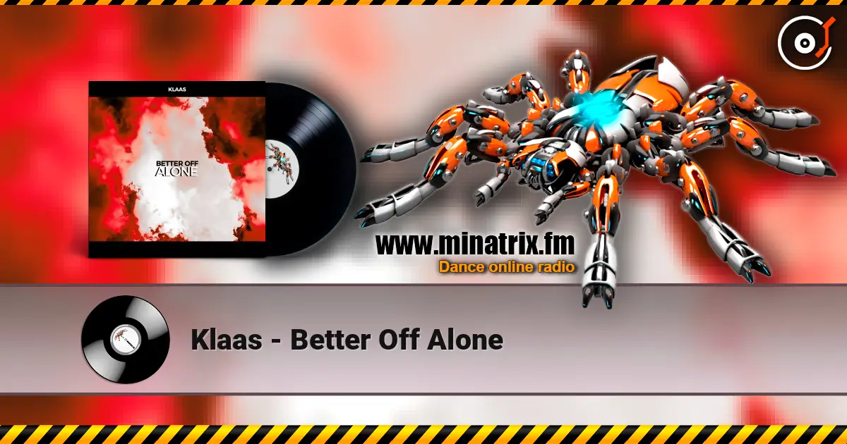 Klaas - Better Off Alone 高品质在线收听 | Minatrix.FM