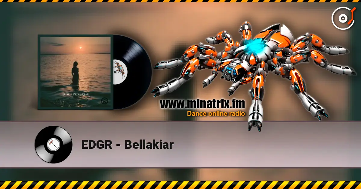 EDGR - Bellakiar 高品质在线收听 | Minatrix.FM