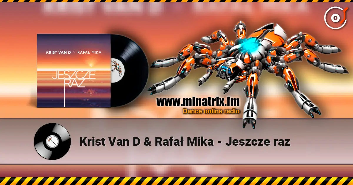 Krist Van D & Rafał Mika - Jeszcze raz 高品质在线收听 | Minatrix.FM