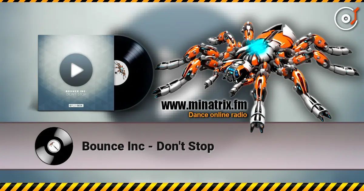 Bounce Inc - Don't Stop 高品质在线收听 | Minatrix.FM