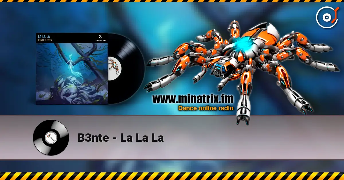B3nte - La La La 高品质在线收听 | Minatrix.FM