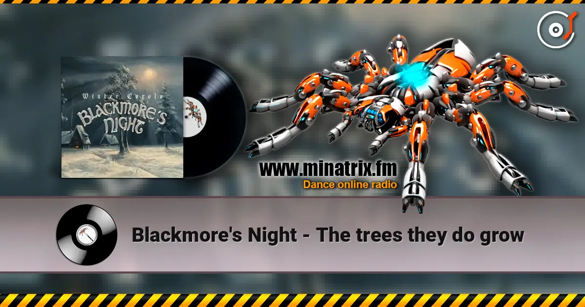 Blackmore's Night - The trees they do grow 高品质在线收听 | Minatrix.FM