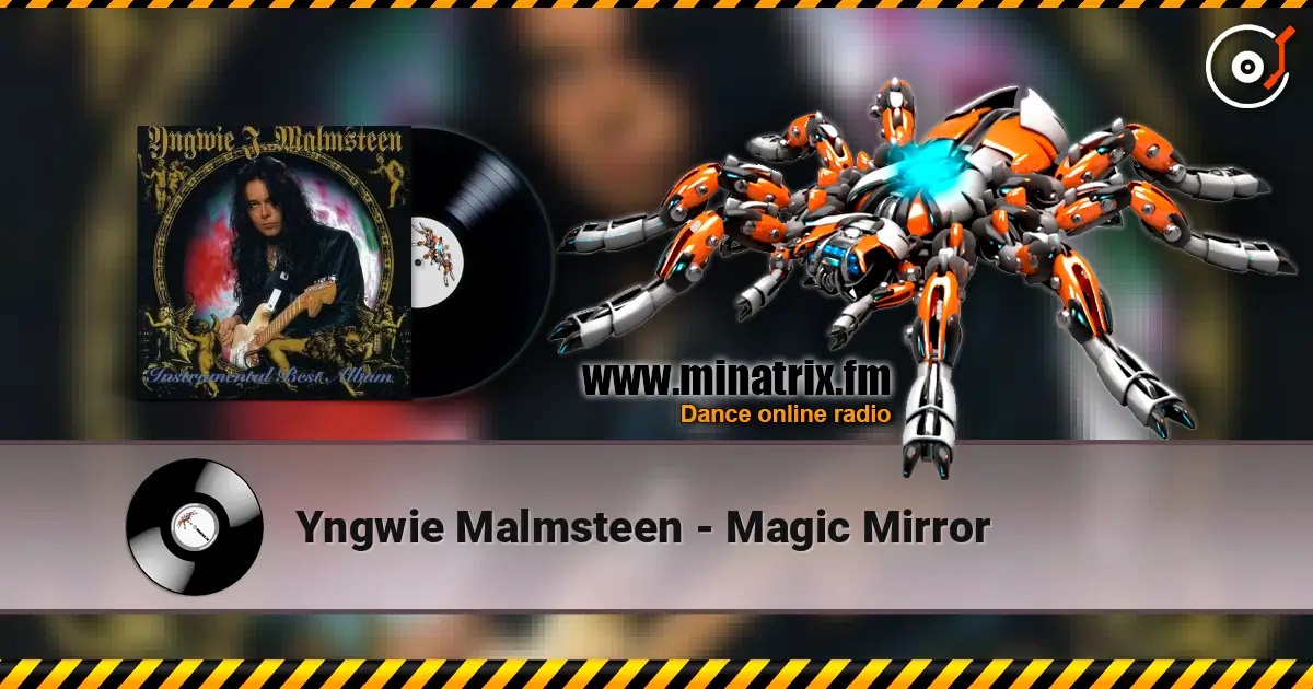 Yngwie Malmsteen - Magic Mirror 高品质在线收听 | Minatrix.FM