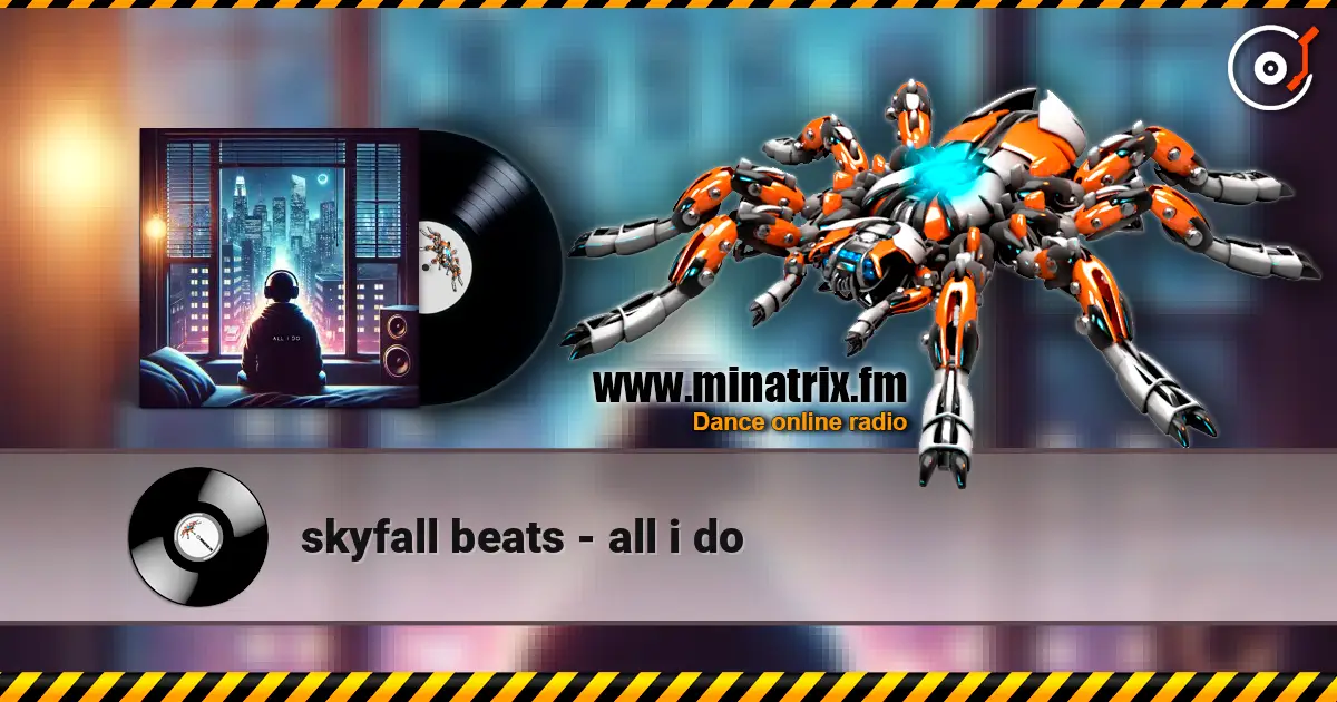 skyfall beats - all i do 高品质在线收听 | Minatrix.FM