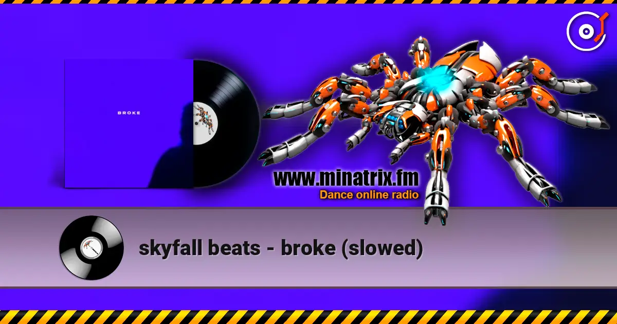 skyfall beats - broke (slowed) 高品质在线收听 | Minatrix.FM