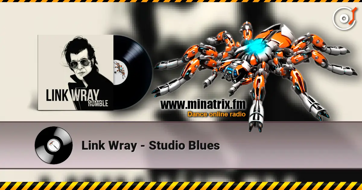 Link Wray - Studio Blues 高品质在线收听 | Minatrix.FM