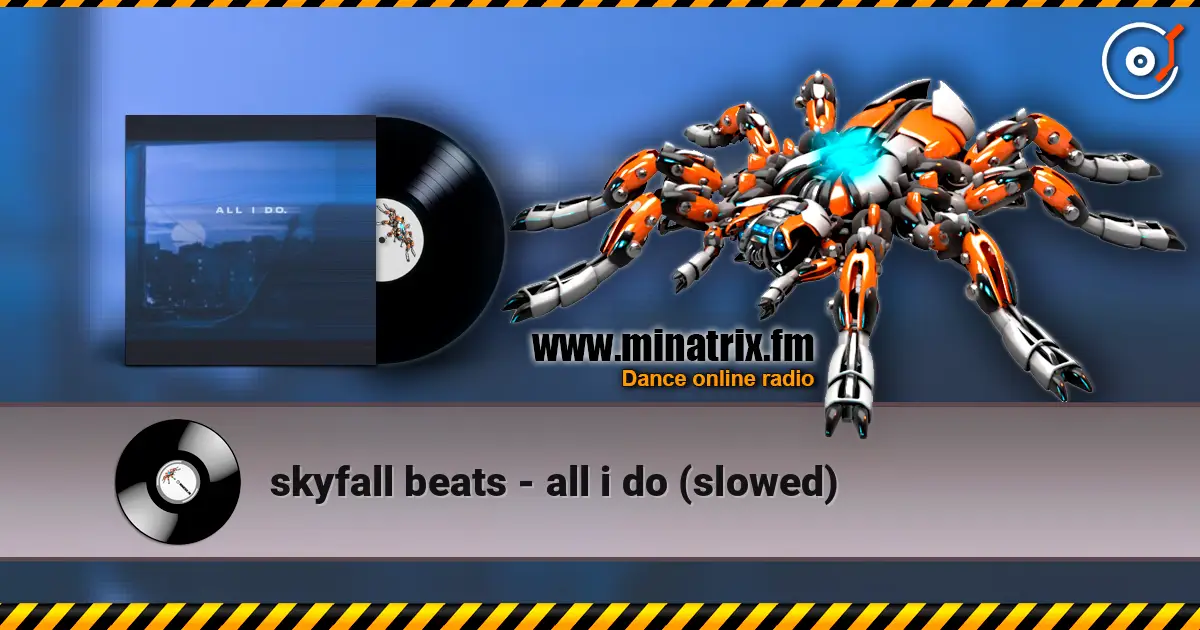 skyfall beats - all i do (slowed) 高品质在线收听 | Minatrix.FM