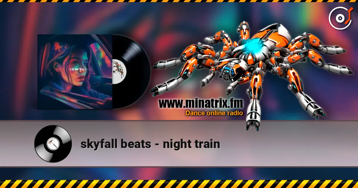 skyfall beats - night train 高品质在线收听 | Minatrix.FM