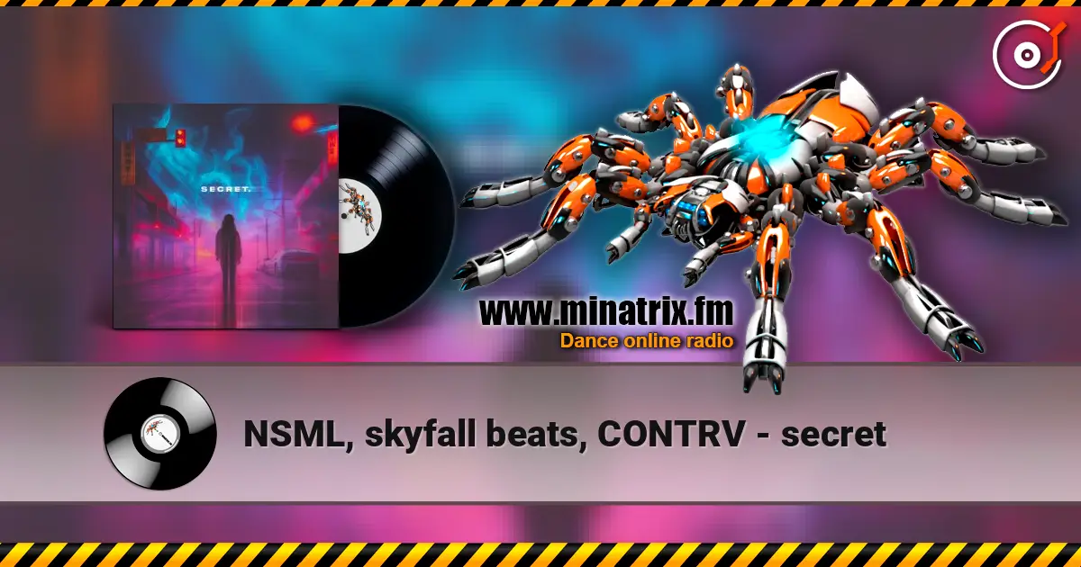 NSML, skyfall beats, CONTRV - secret 高品质在线收听 | Minatrix.FM