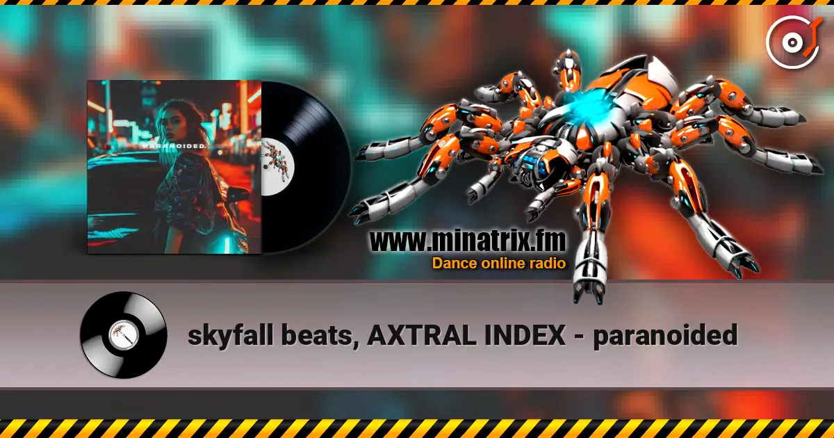 skyfall beats, AXTRAL INDEX - paranoided 高品质在线收听 | Minatrix.FM
