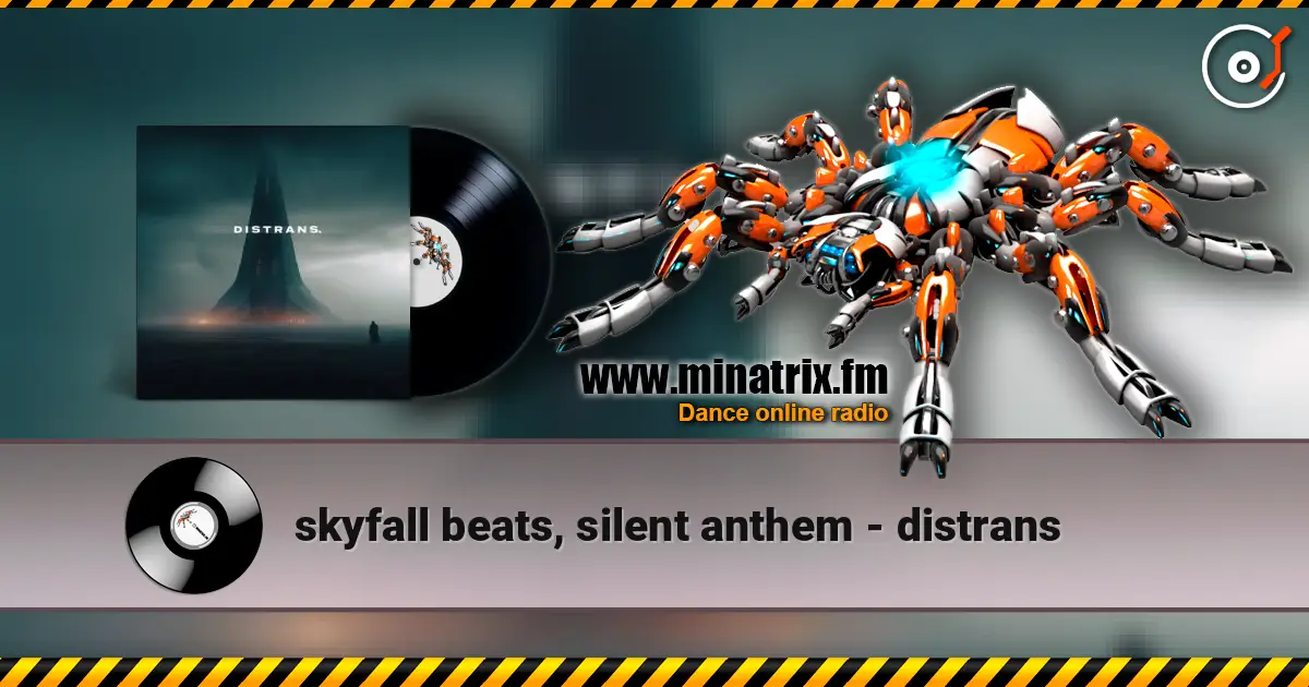 skyfall beats, silent anthem - distrans 高品质在线收听 | Minatrix.FM