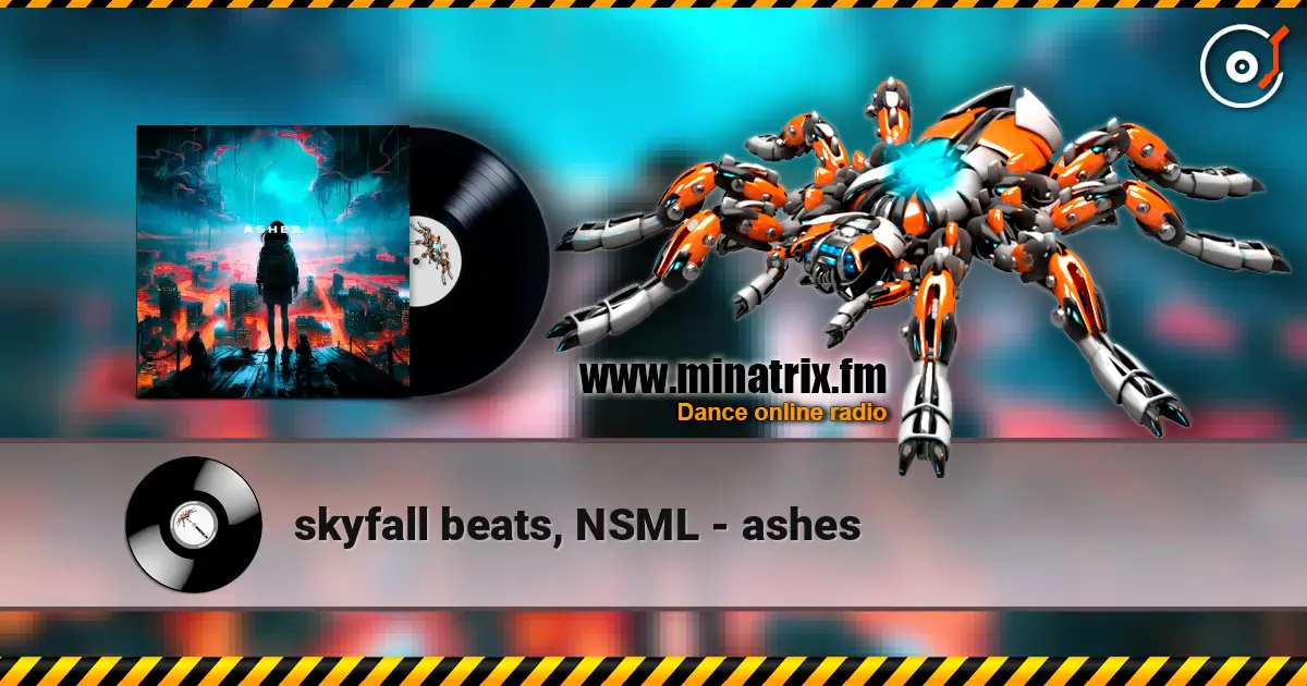 skyfall beats, NSML - ashes 高品质在线收听 | Minatrix.FM