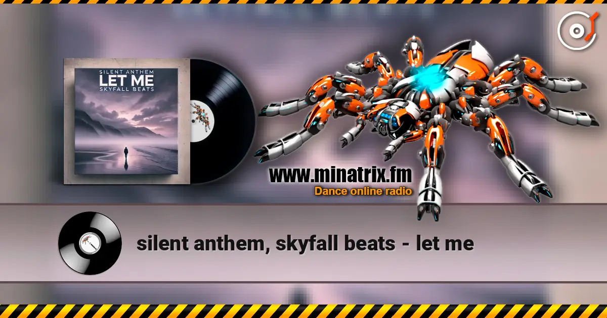 silent anthem, skyfall beats - let me 高品质在线收听 | Minatrix.FM