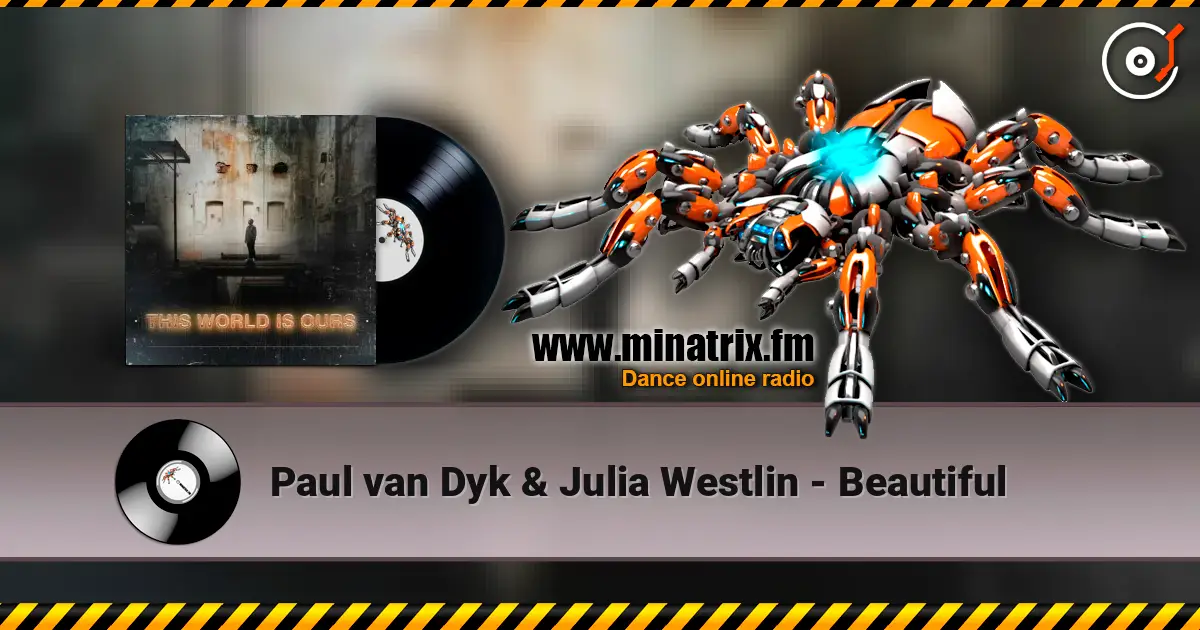 Paul van Dyk & Julia Westlin - Beautiful 高品质在线收听 | Minatrix.FM