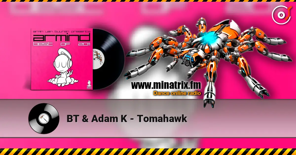 BT & Adam K - Tomahawk 高品质在线收听 | Minatrix.FM