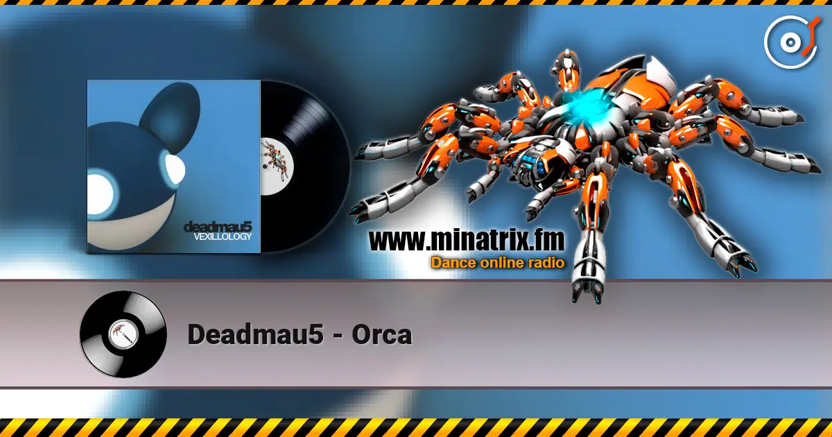 Deadmau5 - Orca 高品质在线收听 | Minatrix.FM
